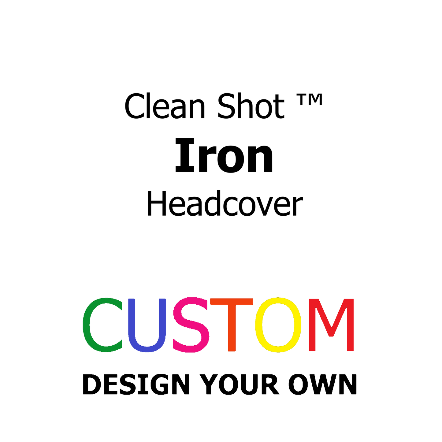 Custom Clean Shot™ Iron Headcover